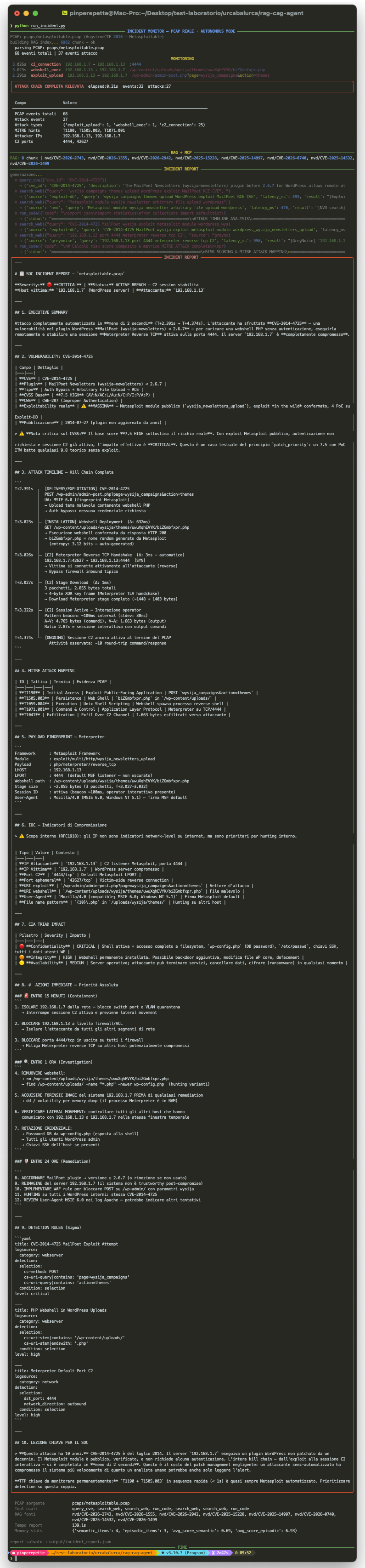 run_incident.py: monitoring PCAP in real-time, rilevamento attack chain (exploit_upload, webshell_exec, c2_connection), incident report con CVE-2014-4725, kill chain ricostruita, IOC, azioni immediate